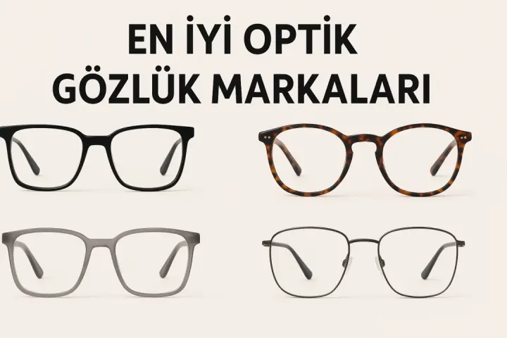 En İyi Optik Gözlük Markaları