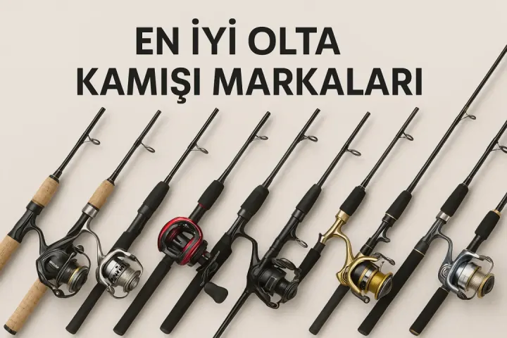 En İyi Olta Kamışı Markaları