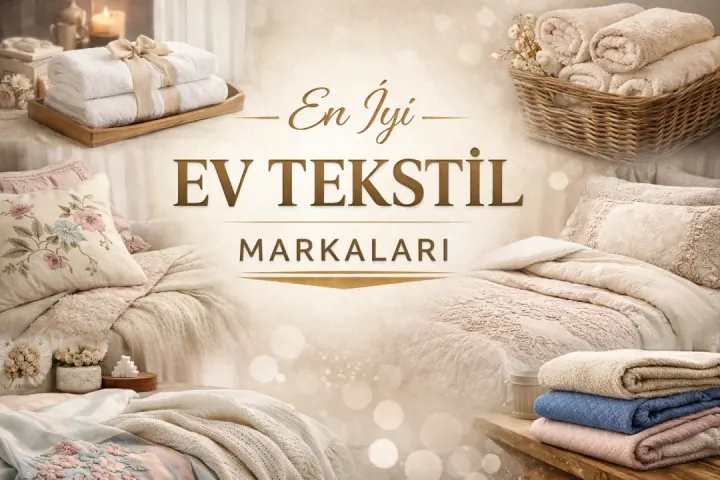 En İyi Ev Tekstil Markaları