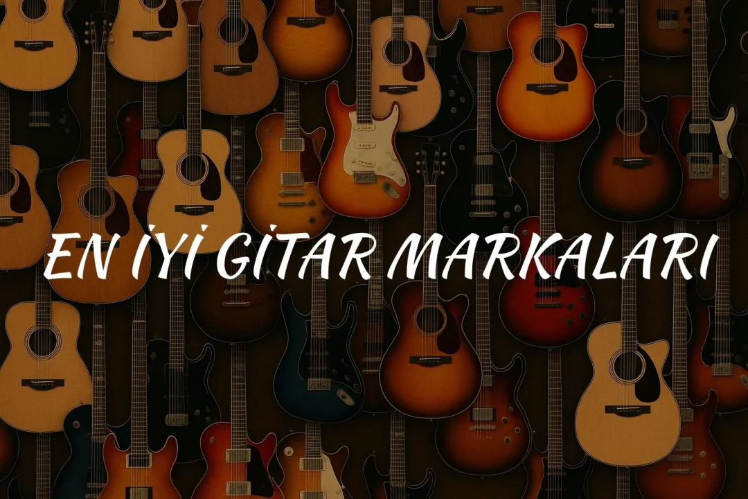 En İyi Gitar Markaları