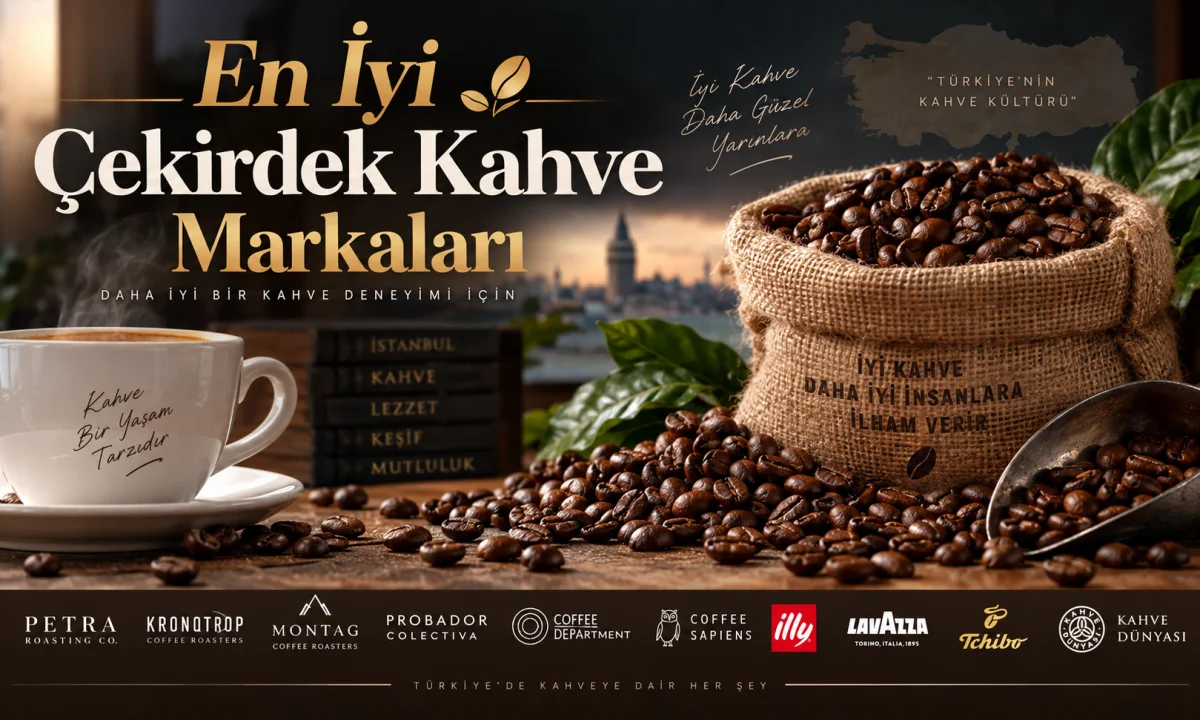 En İyi Çekirdek Kahve Markaları